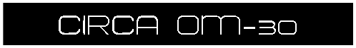 Text Box: CIRCA OM-30